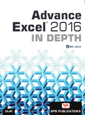 Advance Excel 2016 IN DEPTH  |  BPB Publications